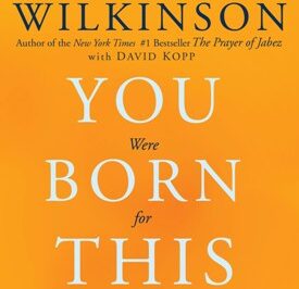 Bruce Wilkinson: ‘You Were Born for This’