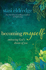 Becoming Myself: Embracing God’s Dream of You