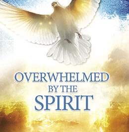 Overwhelmed by the Spirit