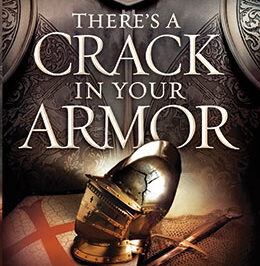 There’s a Crack in Your Armor