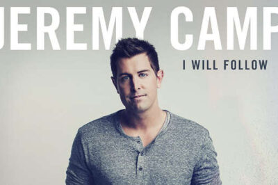 Jeremy Camp’s ‘I Will Follow’ Makes Quick Ascension