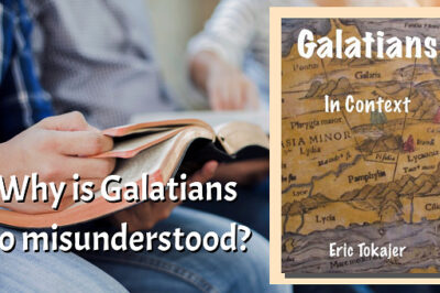 The Real Reason People Misunderstand Galatians