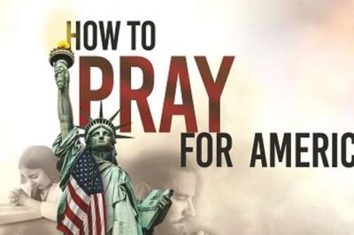 How to Pray for America in this Time of Crisis