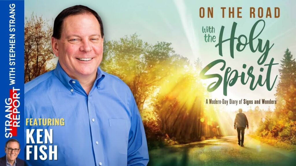 Ken Fish How the Holy Spirit Is Leading People on the Road to the Miraculous ...