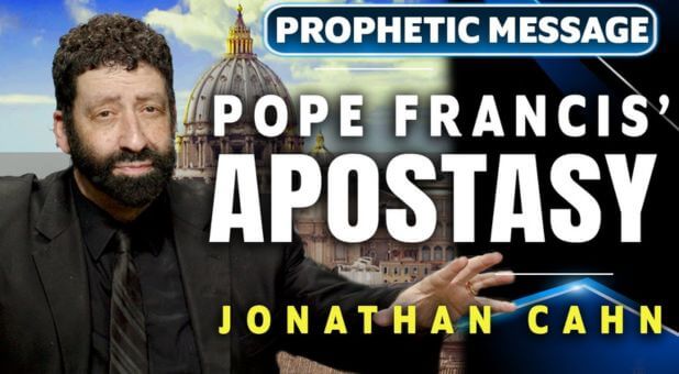Jonathan Cahn’s End Times Rebuke for the Pope