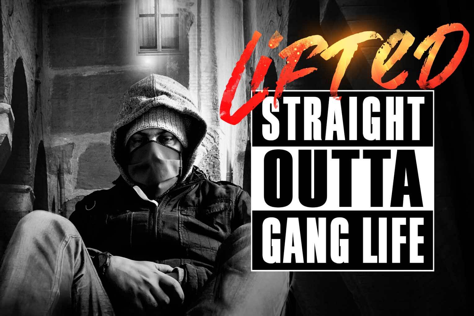 Lifted Straight Outta Gang Life