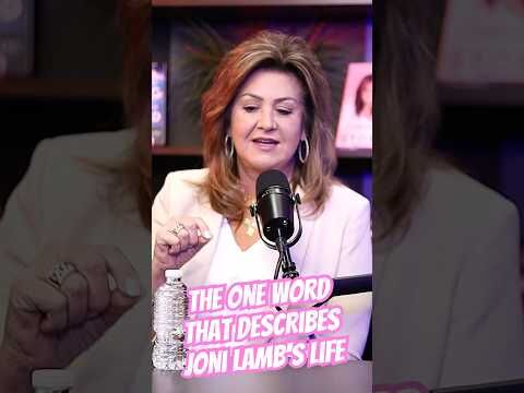 The One Word That Describes Joni Lamb's Life